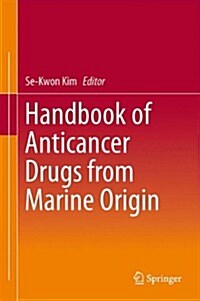 Handbook of Anticancer Drugs from Marine Origin (Hardcover)