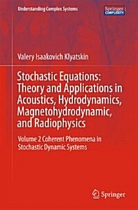 Stochastic Equations: Theory and Applications in Acoustics, Hydrodynamics, Magnetohydrodynamics, and Radiophysics, Volume 2: Coherent Phenomena in Sto (Hardcover, 2015)