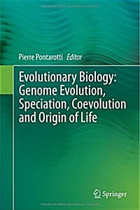 Evolutionary Biology: Genome Evolution, Speciation, Coevolution and Origin of Life (Hardcover, 2014)