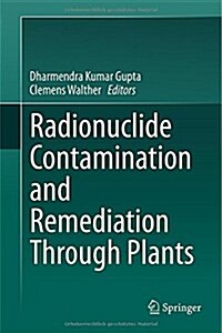 Radionuclide Contamination and Remediation Through Plants (Hardcover)