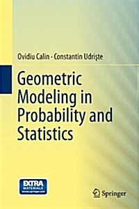 Geometric Modeling in Probability and Statistics (Hardcover, 2014)