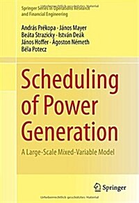 Scheduling of Power Generation: A Large-Scale Mixed-Variable Model (Hardcover, 2014)