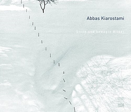 Abbas Kiarostami: Images, Still and Moving (Hardcover)