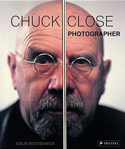 Chuck Close: Photographer (Hardcover)