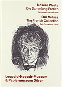 Unsere Werte. Die Sammlung Frerich - Our Values: The Frerich Collection: Selbstportrats Auf Papier - Self-Portraits on Paper (Hardcover)