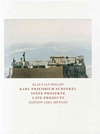 Karl Friedrich Schinkel: Spate Projeckte/Late Projects (Hardcover)