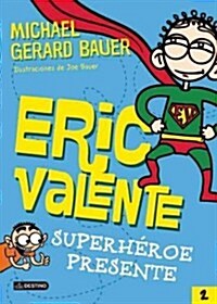 Eric Valente: Superheroe Presente (Paperback)