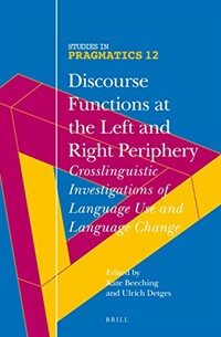 Discourse functions at the left and right periphery : crosslinguistic investigations of language use and language change