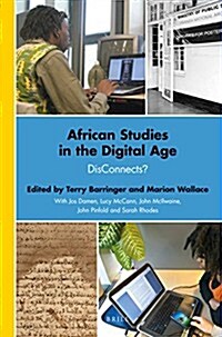 African Studies in the Digital Age: Disconnects? (Paperback)