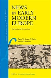 News in Early Modern Europe: Currents and Connections (Hardcover)