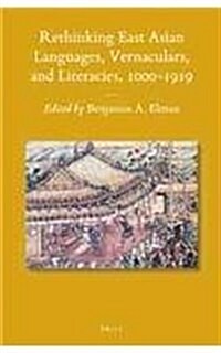 Rethinking East Asian Languages, Vernaculars, and Literacies, 1000-1919 (Hardcover)