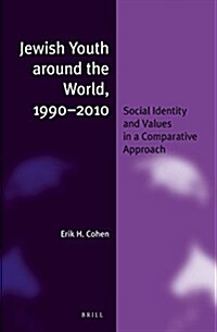 Jewish Youth Around the World, 1990-2010 (Paperback): Social Identity and Values in a Comparative Approach (Hardcover)