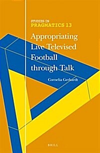 Appropriating Live Televised Football Through Talk (Hardcover)