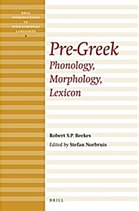 Pre-Greek: Phonology, Morphology, Lexicon (Paperback)
