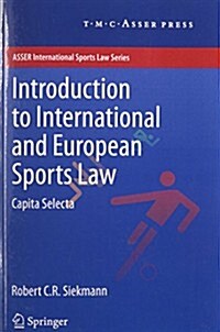 Introduction to International and European Sports Law: Capita Selecta (Paperback, 2012)