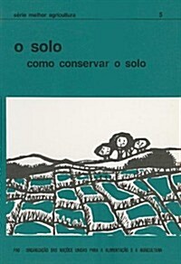 O Solo: Como Conservar O Solo (Paperback)