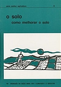 O Solo: Como Melhorar O Solo (Paperback)