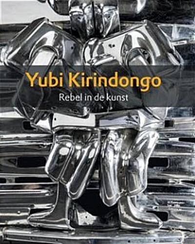 Yubi Kirindongo: Rebel in Art & Soul (Hardcover)