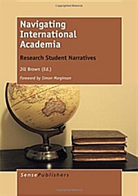 Navigating International Academia: Research Student Narratives (Paperback)