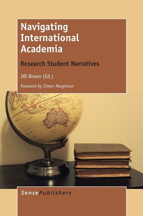 Navigating International Academia: Research Student Narratives (Hardcover)
