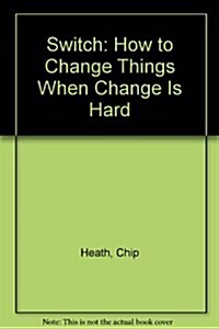 Switch: How to Change Things When Change Is Hard (Paperback)