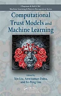 Computational Trust Models and Machine Learning (Hardcover)