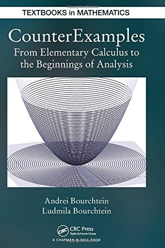Counterexamples: From Elementary Calculus to the Beginnings of Analysis (Hardcover)