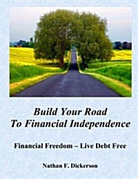 Build Your Road to Financial Independence (Paperback)