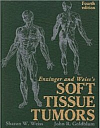 Enzinger and Weiss Soft Tissue Tumors (Hardcover, 4th, Subsequent)