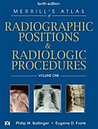 Merrills Atlas of Radiographic Positions and Radiologic Procedures (Hardcover, 10th)