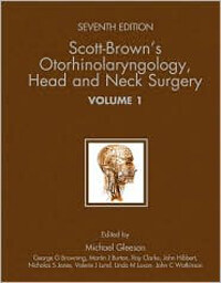 Scott-Brown's otorhinolaryngology, head and neck surgery 7th ed