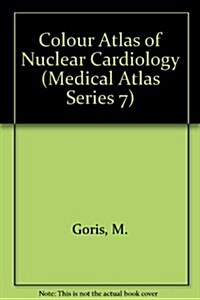 A Colour Atlas of Nuclear Cardiology (Hardcover)