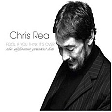 Chris Rea - Fool If You Think It’s Over-The Definitive Greatest Hits