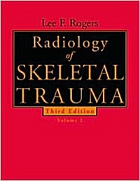 Radiology of Skeletal Trauma (Hardcover, 3rd, Subsequent)