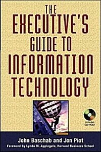 The Executives Guide to Information Technology (Hardcover)