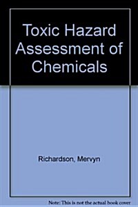 Toxic Hazard Assessment of Chemicals (Hardcover)