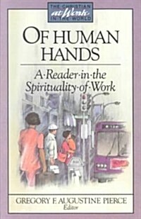 Of Human Hands: A Reader in the Spirituality of Work (Paperback)