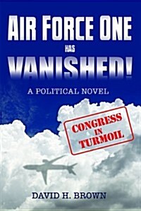 Air Force One Has Vanished! (Paperback)