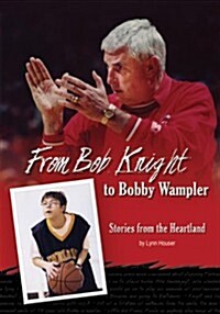 From Bob Knight to Bobby Wampler (Hardcover)