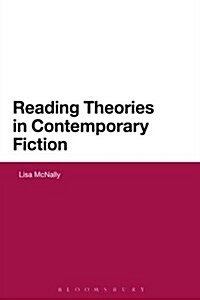 Reading Theories in Contemporary Fiction (Paperback)