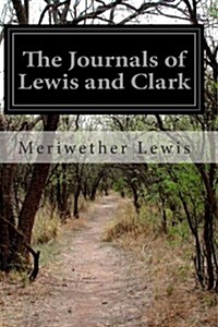 The Journals of Lewis and Clark (Paperback)