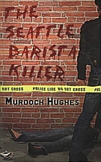 The Seattle Barista Killer (Paperback)