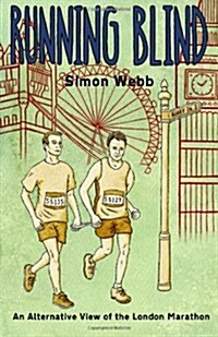 Running Blind: An Alternative View of the London Marathon (Paperback)