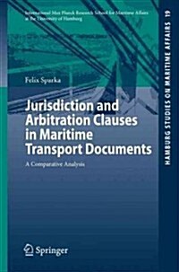 Jurisdiction and Arbitration Clauses in Maritime Transport Documents: A Comparative Analysis (Paperback)