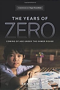 The Years of Zero: Coming of Age Under the Khmer Rouge (Paperback)