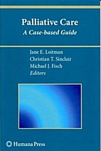 Palliative Care: A Case-Based Guide (Paperback)