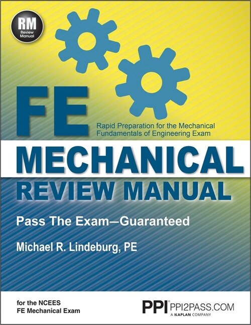 Ppi Fe Mechanical Review Manual, New Edition by Michael R. Lindeburg, Pe - Comprehensive Fe Book for the Fe Mechanical Exam (Paperback, First Edition)