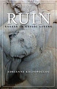 Ruin: Essays in Exilic Living (Paperback)