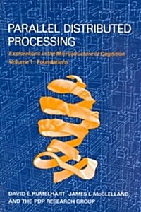 Parallel Distributed Processing, Volume 1: Explorations in the Microstructure of Cognition: Foundations (Paperback, UK)