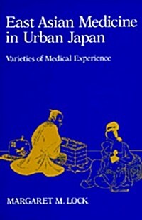East Asian Medicine in Urban Japan: Varieties of Medical Experience Volume 3 (Paperback)